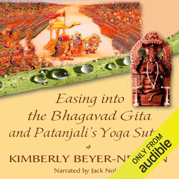 Easing into the Bhagavad Gita and Patanjali's Yoga Sutras , Hörbuch, Digital, ungekürzt, 121min