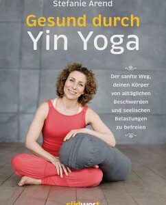Gesund durch Yin Yoga