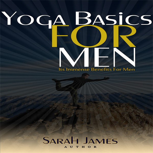 Yoga Basics for Men: Its Immense Benefits for Men , Hörbuch, Digital, ungekürzt, 36min