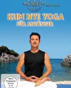 Kum Nye Yoga für Anfänger - Positive Vitalität durch das tibetische Heilyoga