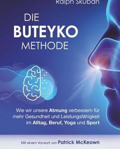 Die Buteyko-Methode: Wie wir unsere Atmung verbessern für mehr Gesundheit und Leistungsfähigkeit im Alltag, Beruf, Yoga und Sport (eBook, ePUB)