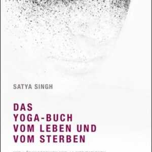 Das Yoga-Buch vom Leben und vom Sterben