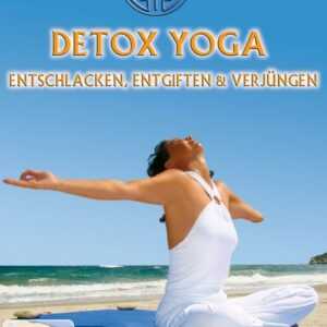 Detox Yoga - Entschlacken, entgiften & verjüngen