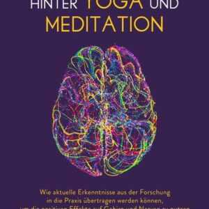 Die Neurowissenschaft hinter Yoga und Meditation