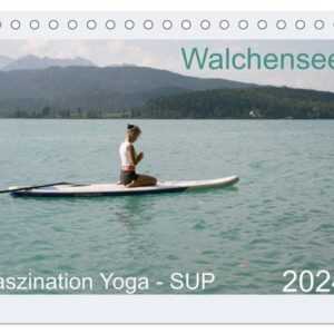 Faszination Yoga - SUP (Tischkalender 2024 DIN A5 quer), CALVENDO Monatskalender
