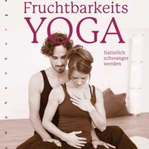 Fruchtbarkeits-Yoga