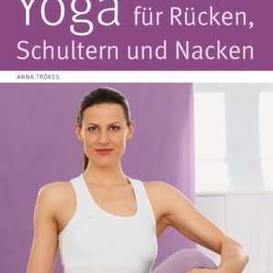 Yoga für Rücken, Schulter und Nacken