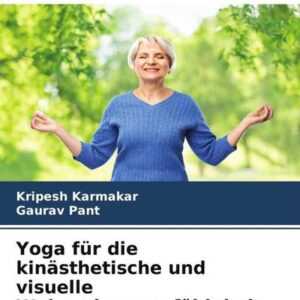 Yoga für die kinästhetische und visuelle Wahrnehmungsfähigkeit - ältere Menschen