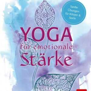 Yoga für emotionale Stärke