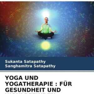 Yoga und Yogatherapie : für Gesundheit und Wohlbefinden