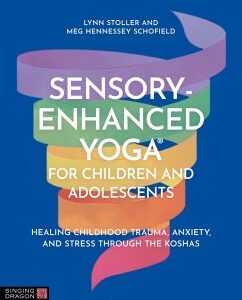 Sensory-Enhanced Yoga (R) for Children and Adolescents