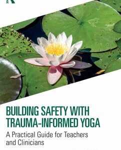 Building Safety with Trauma-Informed Yoga (eBook, ePUB)