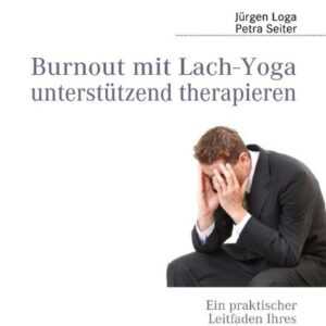 Burnout mit Lach-Yoga unterstützend therapieren