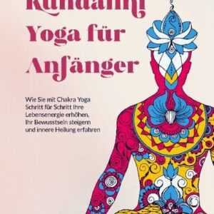 Kundalini Yoga für Anfänger