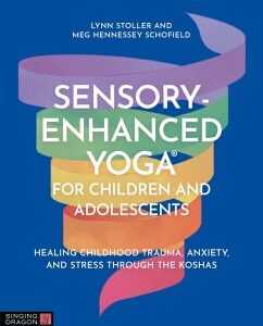 Sensory-Enhanced Yoga® for Children and Adolescents (eBook, ePUB)