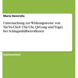 Untersuchung zur Wirkungsweise von Tai-Yo-Chi® (Tai Chi, QiGong und Yoga) bei Schlaganfallbetroffenen