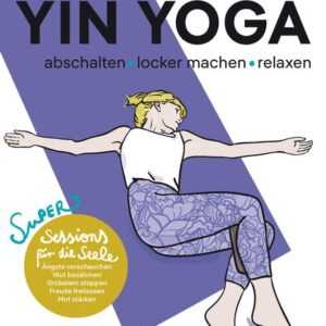 Yin Yoga - abschalten, locker machen, relaxen