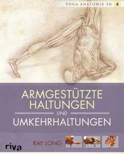 Yoga-Anatomie 3D: Armgestützte Haltungen und Umkehrhaltungen (eBook, PDF)