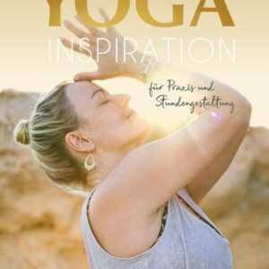 Yoga-Inspiration für Praxis und Stundengestaltung