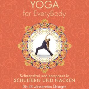 Yoga for EveryBody - schmerzfrei und entspannt in Schultern und Nacken